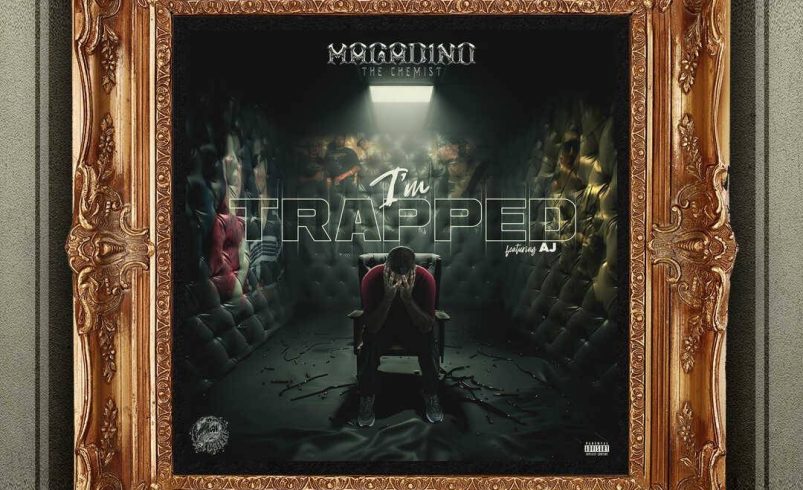 Magadino The Chemist Releases Powerful New Single “I’m Trapped”