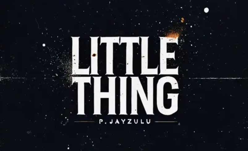 P.jayZulu Releases Heartfelt New Single ‘Little Thing’
