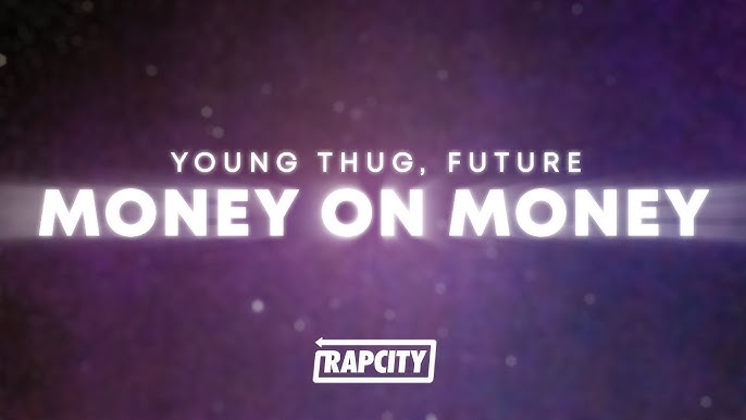 The Best Lines from Young Thug & Future’s New Song ‘Money on Money’