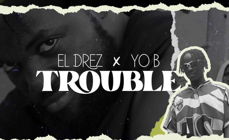 El Drez Releases New Single “Trouble” Featuring Yo B