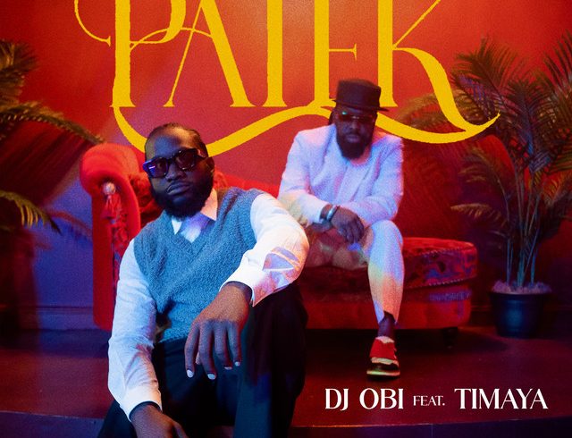 DJ Obi Steps From Behind the Decks with New Single “Patek” Featuring Nigerian Icon TIMAYA