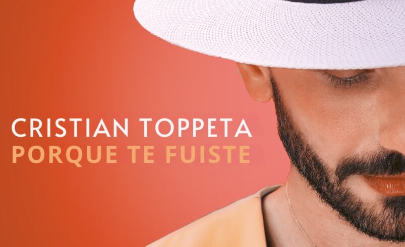Cristian Toppeta Returns with Uplifting Latin Pop Single “Porque Te Fuiste”