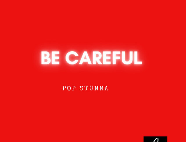 Pop Stunna Drops Cautionary Anthem “Be Careful (Fake Friends)” Pop Stunna Drops Cautionary Anthem “Be Careful (Fake Friends)”