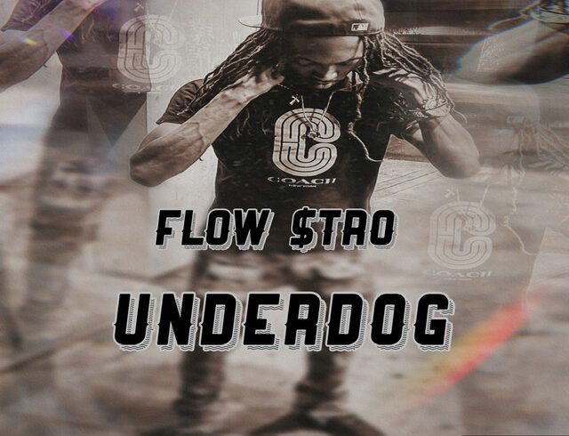 Flow $tro Drops Motivational Anthem “Underdog”